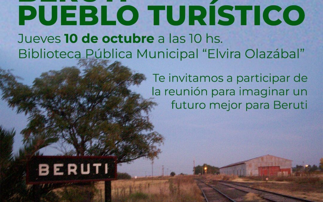 REUNIÓN VECINAL PARA SEGUIR AVANZANDO EN EL PROYECTO “BERUTI PUEBLO TURÍSTICO”: SERÁ ESTE JUEVES (10) EN LA BIBLIOTECA ELVIRA OLAZÁBAL