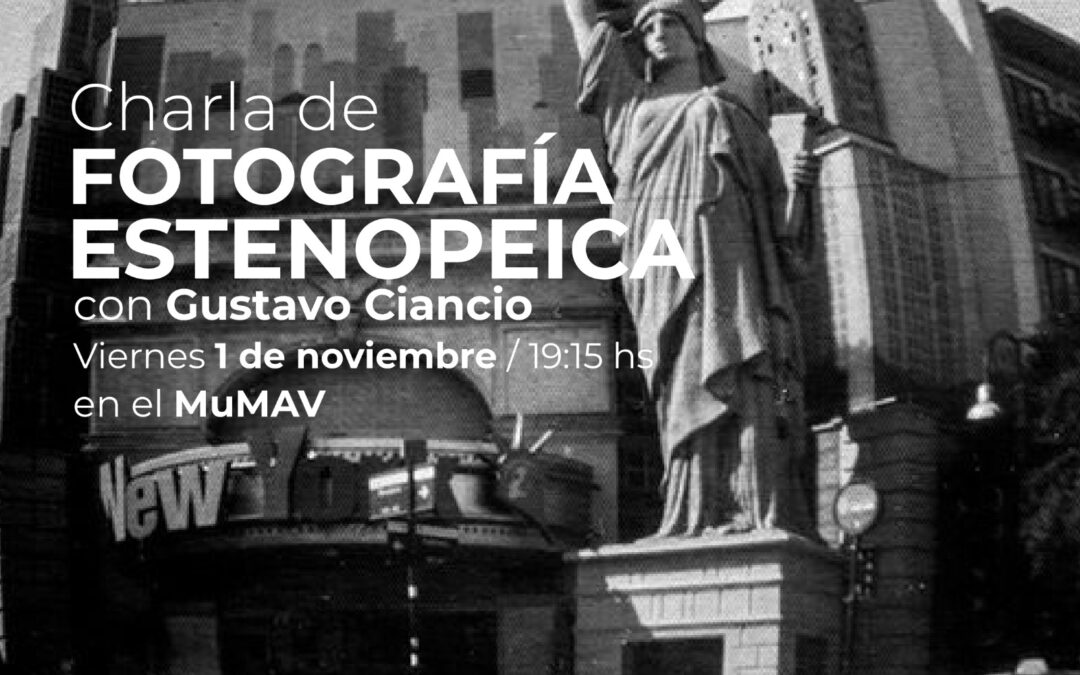 CHARLA SOBRE FOTOGRAFÍA ESTENOPEICA, EL PRÓXIMO VIERNES (1º DE NOVIEMBRE) EN EL MUMAV