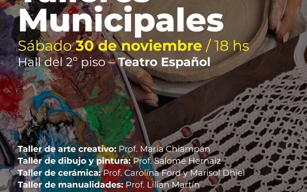 MUESTRA DE TRABAJOS DE LOS ALUMNOS/AS DE LOS TALLERES MUNICIPALES, EL PRÓXIMO SÁBADO (30) EN EL TEATRO ESPAÑOL