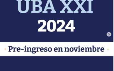 UBA XXI: A PARTIR DEL VIERNES 15 DE NOVIEMBRE INTERESADOS/AS EN CURSAR EL PRIMER CUATRIMESTRE DEL 2025 DEBERÁN COMPLETAR EL PRE INGRESO