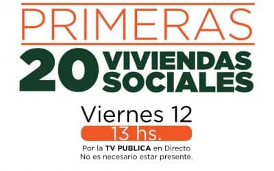 MAÑANA (VIERNES) A LAS 13 HS. Y EN DIRECTO POR CANAL 12 SE HARÁ EL SORTEO DE LAS PRIMERAS 20 VIVIENDAS SOCIALES